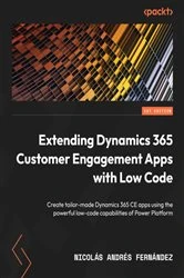 Book cover of Extending Dynamics 365 Customer Engagement Apps with Low Code by Nicolas Andres Fernandez
