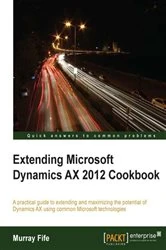 Book cover of Extending Microsoft Dynamics AX 2012 Cookbook by Murray Fife