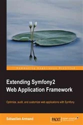 Book cover of Extending Symfony2 Web Application Framework by Sebastien Armand