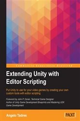 Book cover of Extending Unity with Editor Scripting by Angelo Tadres