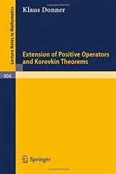 Book cover of Extension of Positive Operators and Korovkin Theorems by K. Donner