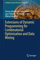 Book cover of Extensions of Dynamic Programming for Combinatorial Optimization and Data Mining by Hassan AbouEisha