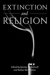 Book cover of Extinction and Religion by Jeremy H. Kidwell