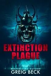 Book cover of Extinction Plague: A Matt Kearns Novel 4 by Greig Beck