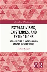 Book cover of Extractivisms, Existences and Extinctions by Markus Kröger