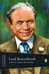 Book cover of Extraordinary Canadians Lord Beaverbrook by David Adams Richards