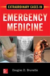 Book cover of Extraordinary Cases in Emergency Medicine by Douglas D. Brunette