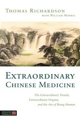 Book cover of Extraordinary Chinese Medicine by Thomas Richardson