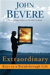 Book cover of Extraordinary: Keys to a Breakthrough Life by John Bevere