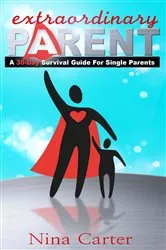 Book cover of Extraordinary Parent by Nina M. Carter