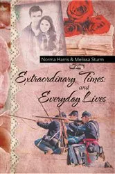 Book cover of Extraordinary Times and Everyday Lives by Norma Harris