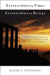 Book cover of Extraordinary Times, Extraordinary Beings by Wayne S. Peterson