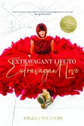 Book cover of Extravagant Life to Extravagant Love by Angela Williams