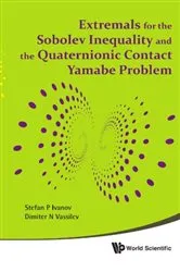 Book cover of Extremals For The Sobolev Inequality And The Quaternionic Contact Yamabe Problem by Stefan P Ivanov