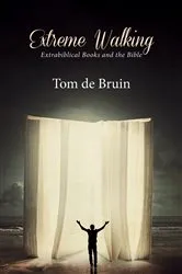 Book cover of Extreme Walking by Tom de Bruin