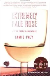 Book cover of Extremely Pale Rosé by Jamie Ivey