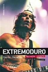 Book cover of Extremoduro. Talento innato. Biografía no autorizada by Jesús Casañas López