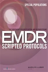 Book cover of Eye Movement Desensitization and Reprocessing (EMDR) Scripted Protocols by Marilyn Luber
