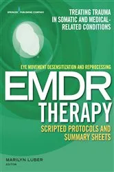 Book cover of Eye Movement Desensitization and Reprocessing (EMDR) Therapy Scripted Protocols and Summary Sheets by Marilyn Luber
