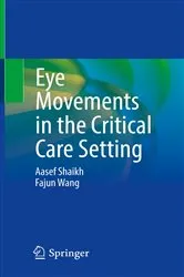 Book cover of Eye Movements in the Critical Care Setting by Aasef Shaikh