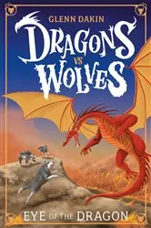 Book cover of Eye of the Dragon (Dragons vs Wolves #2) by Glenn Dakin