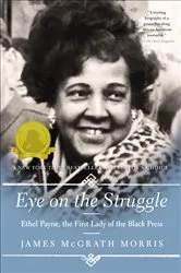 Book cover of Eye on the Struggle by James McGrath Morris