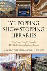 Book cover of Eye-Popping, Show-Stopping Libraries by Anders C. Dahlgren