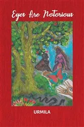 Book cover of Eyes are Notorious by Urmila