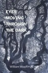 Book cover of Eyes Moving Through the Dark by Unknown