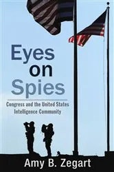 Book cover of Eyes on Spies by Amy B. Zegart