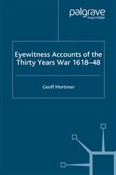 Book cover of Eyewitness Accounts of the Thirty Years War 1618-48 by G. Mortimer