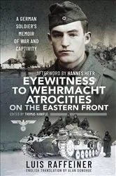 Book cover of Eyewitness to Wehrmacht Atrocities on the Eastern Front by Luis Raffeiner