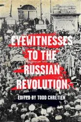 Book cover of Eyewitnesses to the Russian Revolution by Todd Chretien