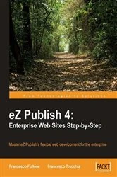 Book cover of eZ Publish 4: Enterprise Web Sites Step-by-Step by Francesco Fullone