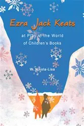 Book cover of Ezra Jack Keats at Play in the World of Children's Books by W. Nikola-Lisa