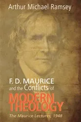 Book cover of F. D. Maurice and the Conflicts of Modern Theology by Arthur Michael Ramsey