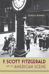 Book cover of F. Scott Fitzgerald and the American Scene by Ronald Berman