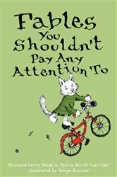 Book cover of Fables You Shouldn't Pay Any Attention To by Florence Parry Heide