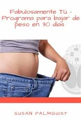 Book cover of Fabulosamente Tú - Programa para bajar de peso en 30 días by Unknown