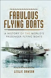 Book cover of Fabulous Flying Boats by Leslie Dawson
