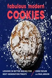 Book cover of Fabulous Modern Cookies: Lessons in Better Baking for Next-Generation Treats by Paul Arguin