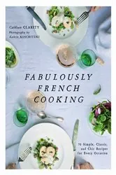 Book cover of Fabulously French Cooking by Cathleen Clarity