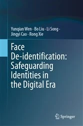 Book cover of Face De-identification: Safeguarding Identities in the Digital Era by Yunqian Wen