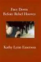 Book cover of Face Down Before Rebel Hooves by Kathy Lynn Emerson