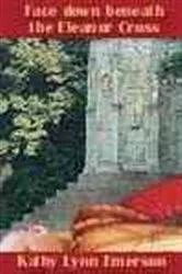 Book cover of Face Down beneath the Eleanor Cross by Kathy Lynn Emerson
