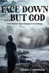 Book cover of Face Down... But God by Unknown