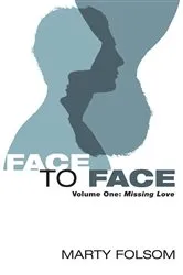 Book cover of Face to Face, Volume One by Marty Folsom