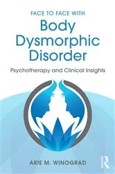 Book cover of Face to Face with Body Dysmorphic Disorder by Arie M. Winograd