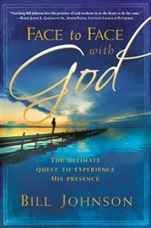 Book cover of Face to Face With God by Bill Johnson