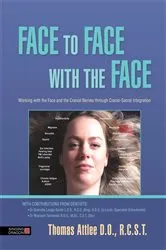 Book cover of Face to Face with the Face by R.C.S.T., Thomas Attlee D.O.,
